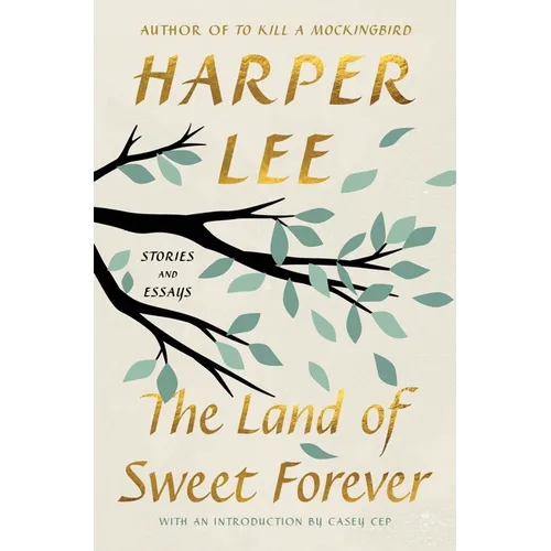 The Land of Sweet Forever: Stories and Essays