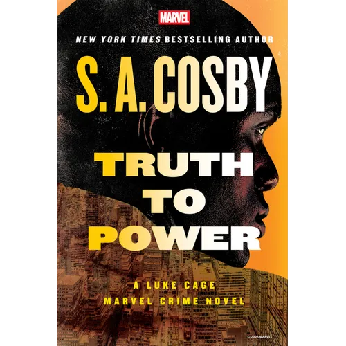 Truth to Power: A Luke Cage Marvel Crime Novel