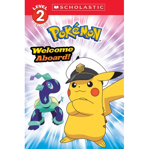 Welcome Aboard! (Pokémon: Scholastic Reader, Level 2)