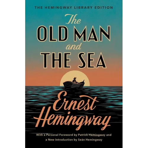 The Old Man and the Sea: The Hemingway Library Edition