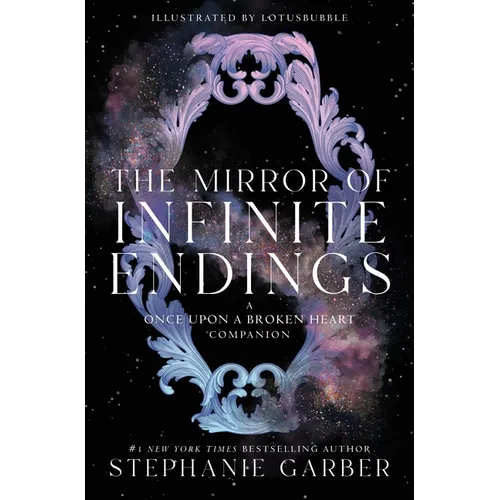 The Mirror of Infinite Endings: A Once Upon a Broken Heart Companion